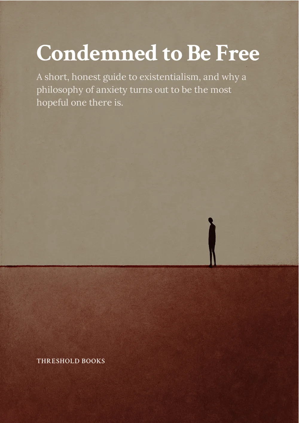 Cover of Condemned to Be Free, a guide to existentialism published by Threshold Books