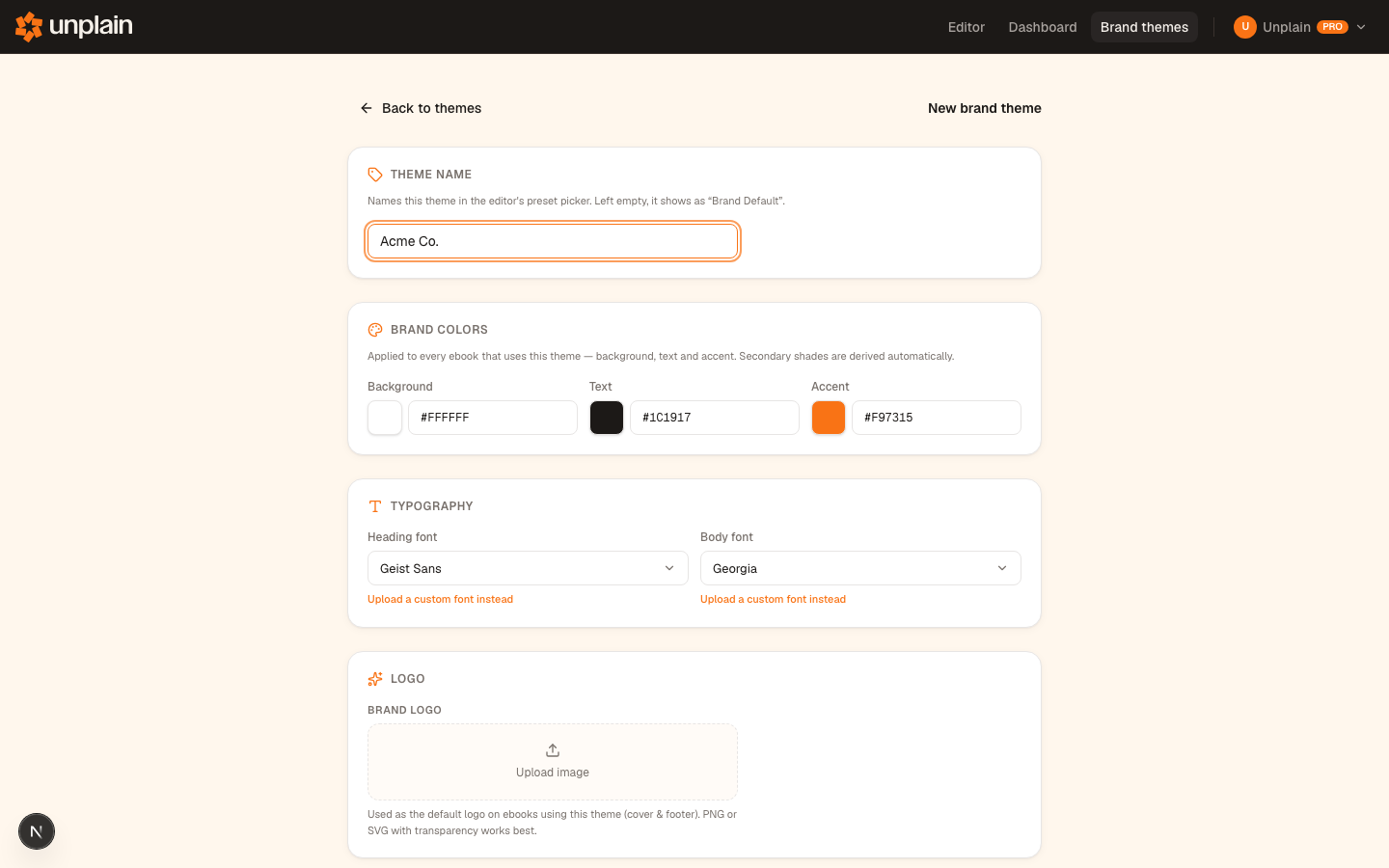 A Brand Theme being created in Unplain: theme name, background, text and accent colors, heading and body fonts, and a logo upload field